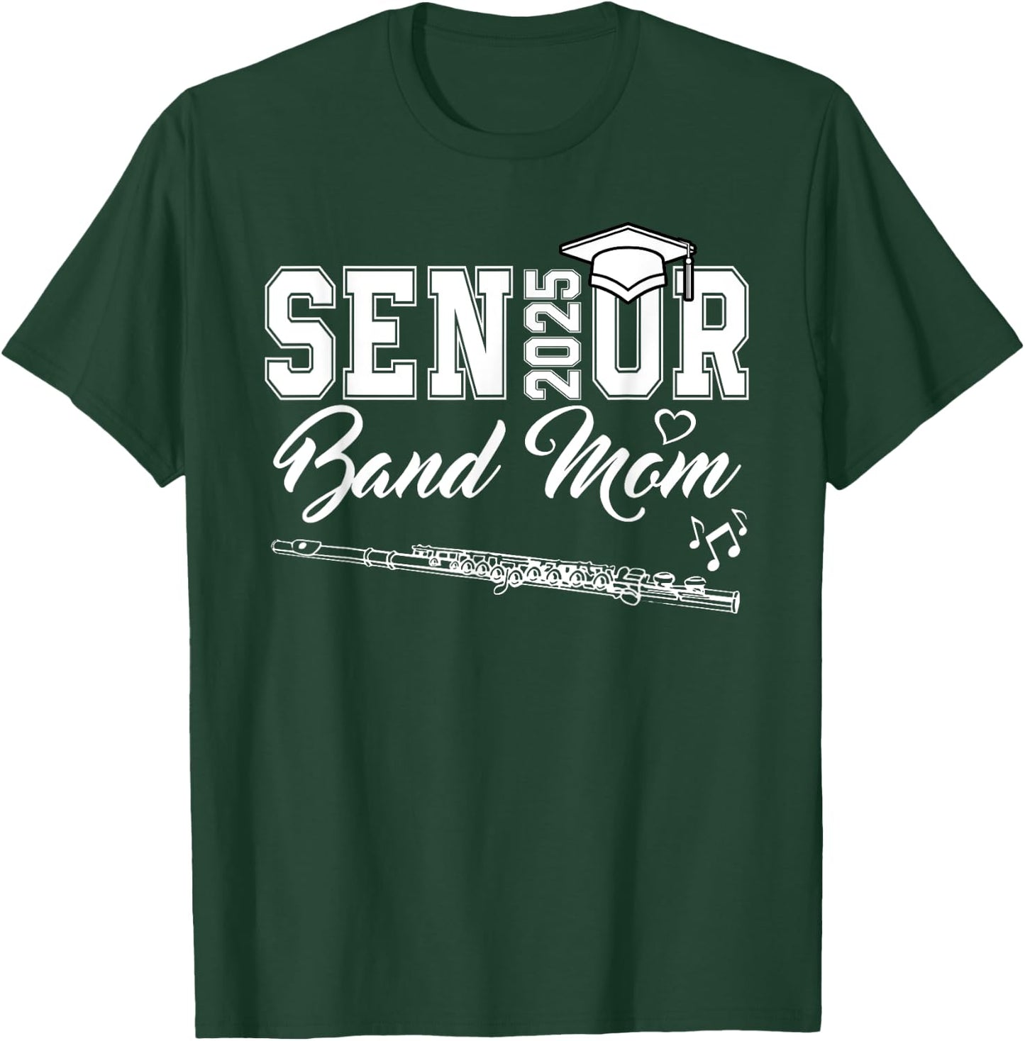 Senior Band Mom 2025 Marching Band Class Of 2025 Flute T-Shirt - T-Shirt | Forest