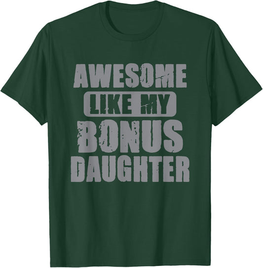 Awesome Like My Bonus Daughter Funny Dad Daughter Cool T-Shirt - T-Shirt | Forest
