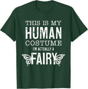 This Is My Human Costume I'm Really A Fairy Funny Halloween T-Shirt - T-Shirt | Forest