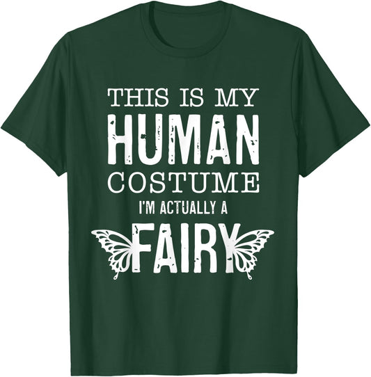 This Is My Human Costume I'm Really A Fairy Funny Halloween T-Shirt - T-Shirt | Forest