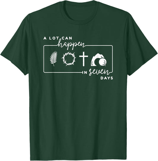 A Lot Can Happen In 7 Days, Christian Faith T-Shirt - T-Shirt | Forest