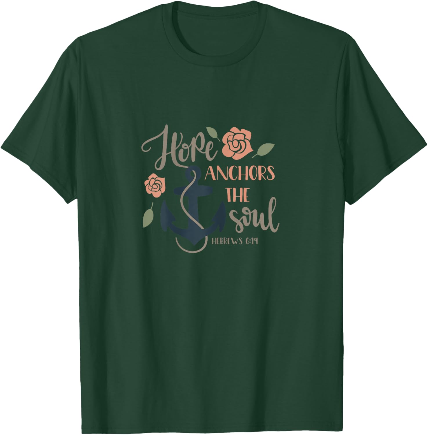 Hope Anchors the Soul Hebrews Bible Christian T-Shirt - T-Shirt | Forest