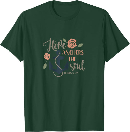 Hope Anchors the Soul Hebrews Bible Christian T-Shirt - T-Shirt | Forest