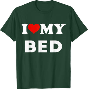I Love My Bed Funny Pajama T-Shirt - T-Shirt | Forest