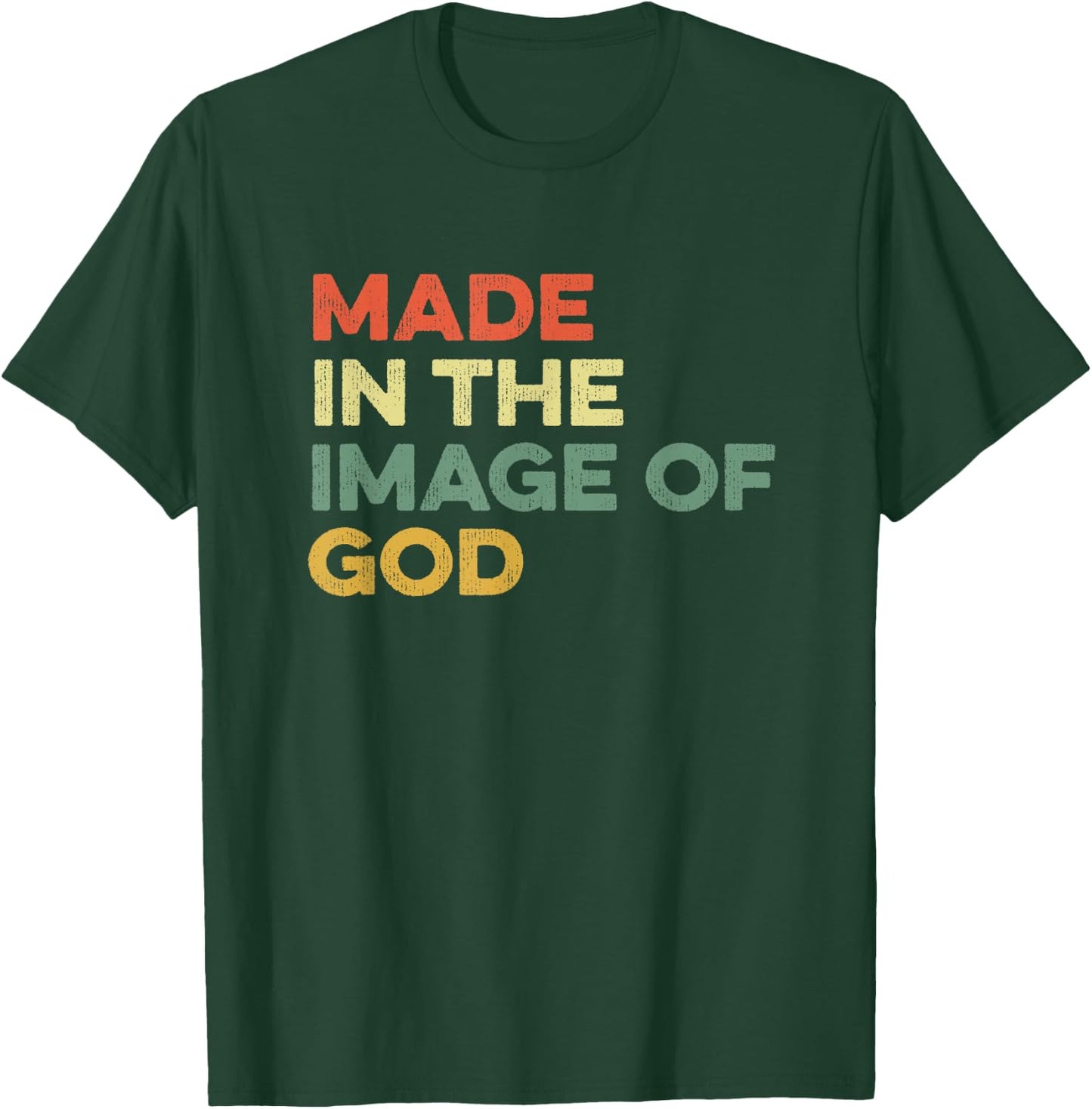 Made In The Image Of God Genesis Bible Verse Jesus Follower T-Shirt - T-Shirt | Forest