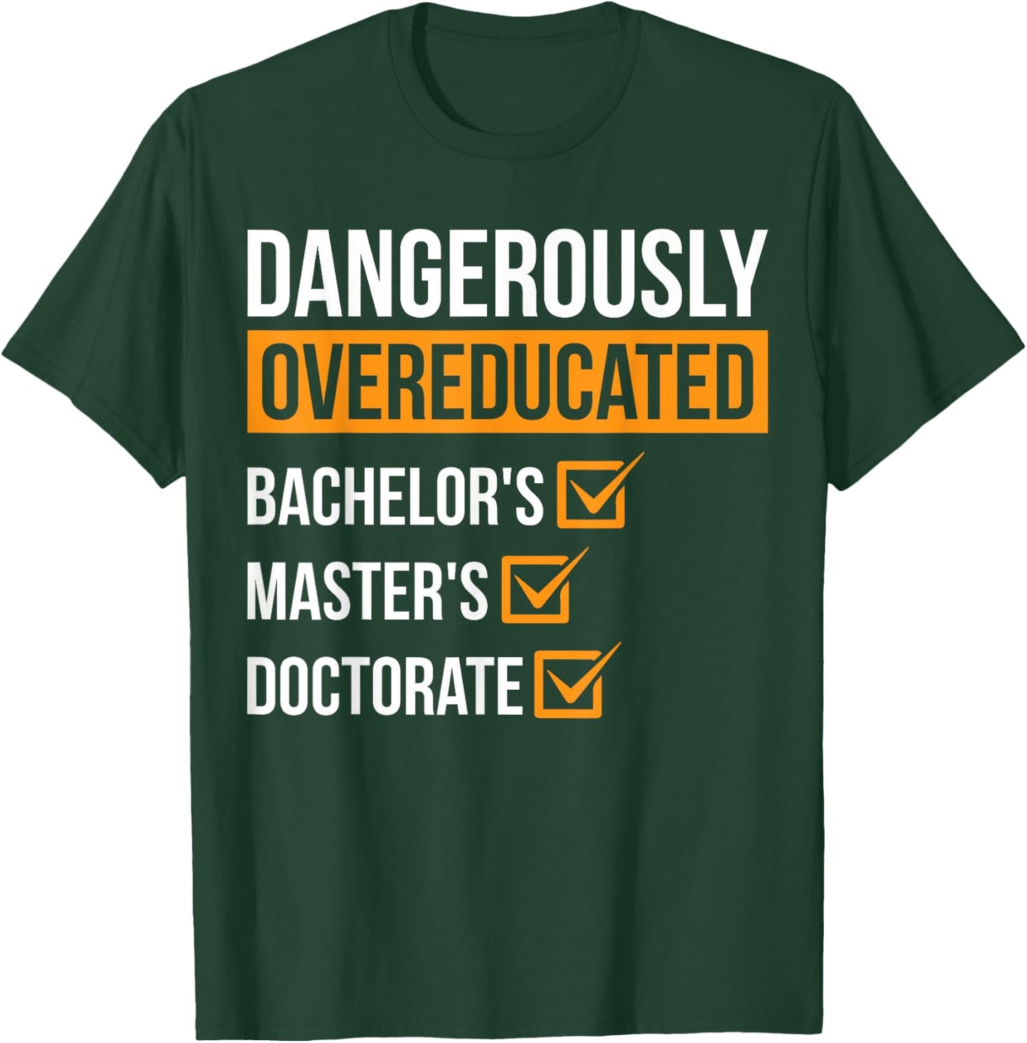 Dangerously Overeducated T-Shirt - T-Shirt | Forest