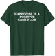Happiness Is A Positive Cash Flow Quote T-Shirt - T-Shirt | Forest
