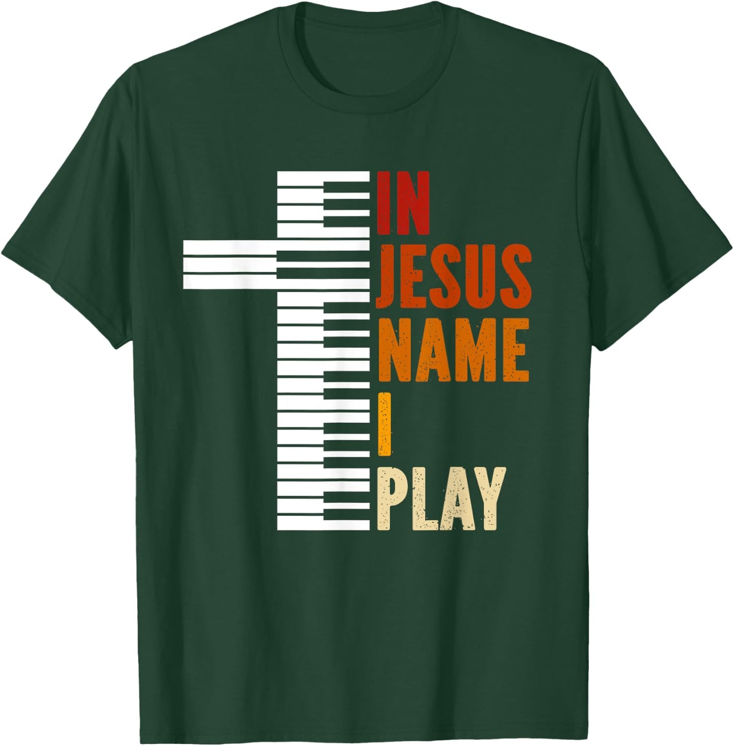 In Jesus Name I Play Piano Christian Music Jesus God T-Shirt - T-Shirt | Forest