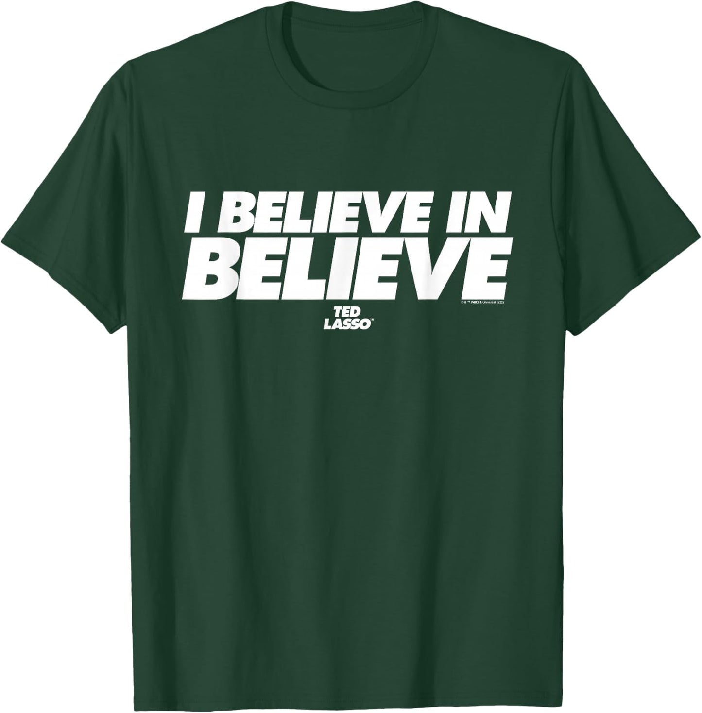 Ted Lasso I Believe in Believe T-Shirt - T-Shirt | Forest