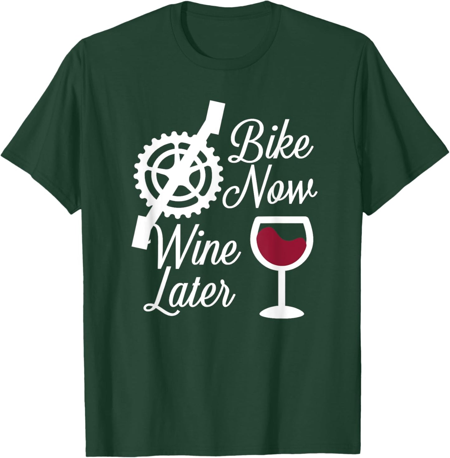 Bike Now Wine Later - Funny Biker T-Shirt - T-Shirt | Forest