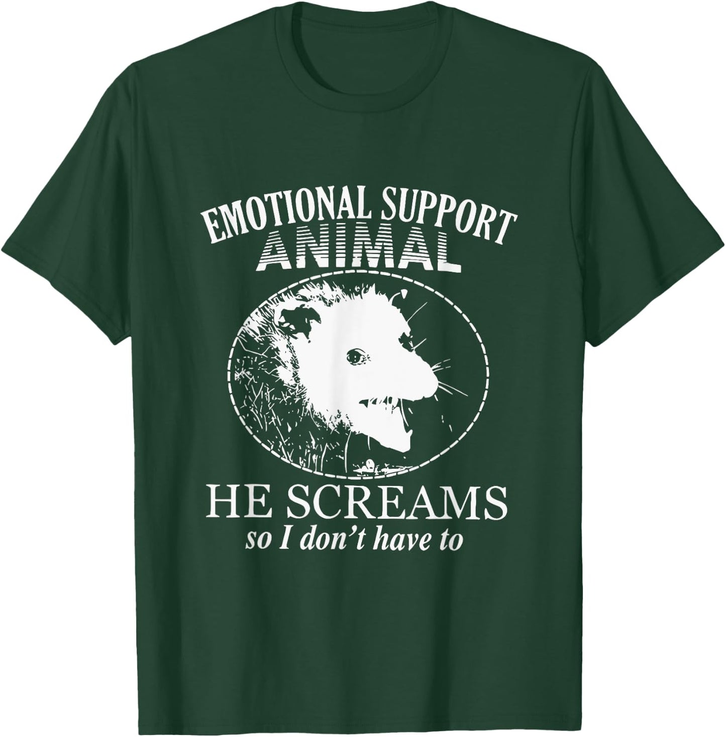 Emotional Support Animal He Screams So I Don't Have To T-Shirt - T-Shirt | Forest