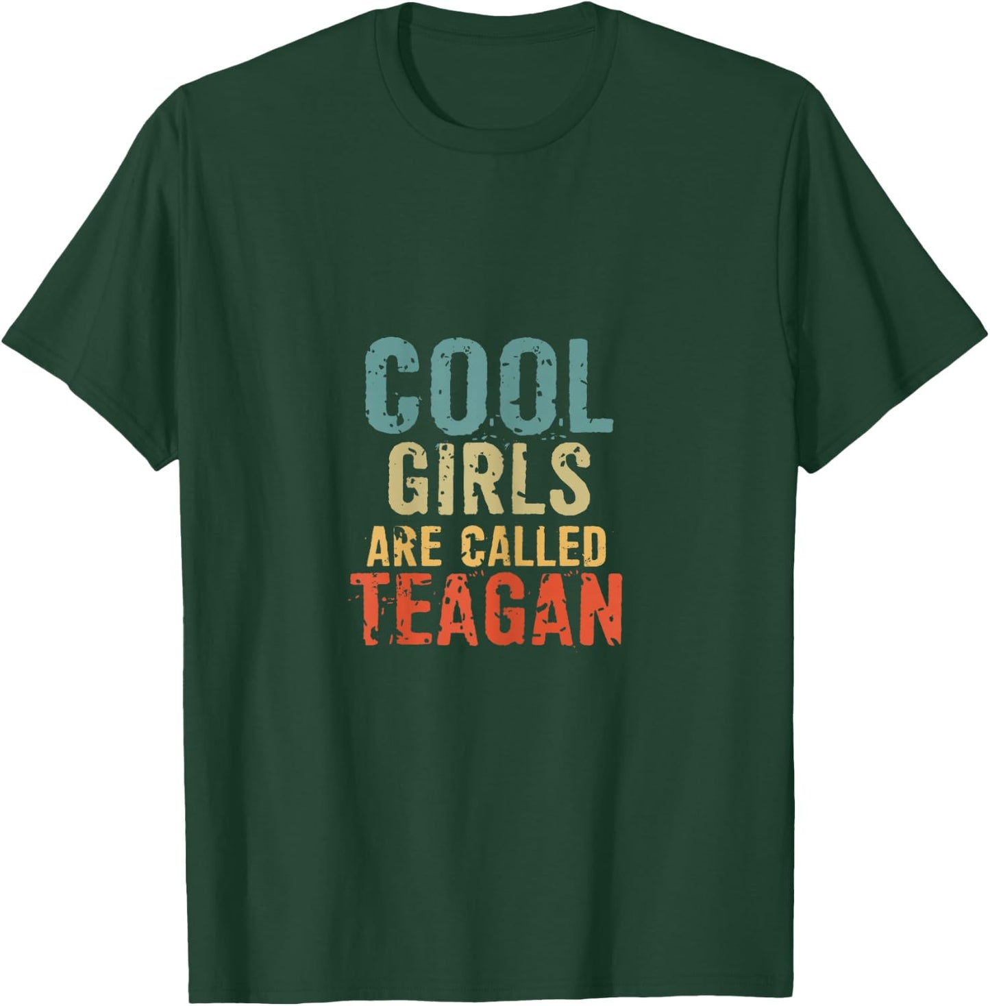 Cool Girls are called Teagan T-Shirt - T-Shirt | Forest