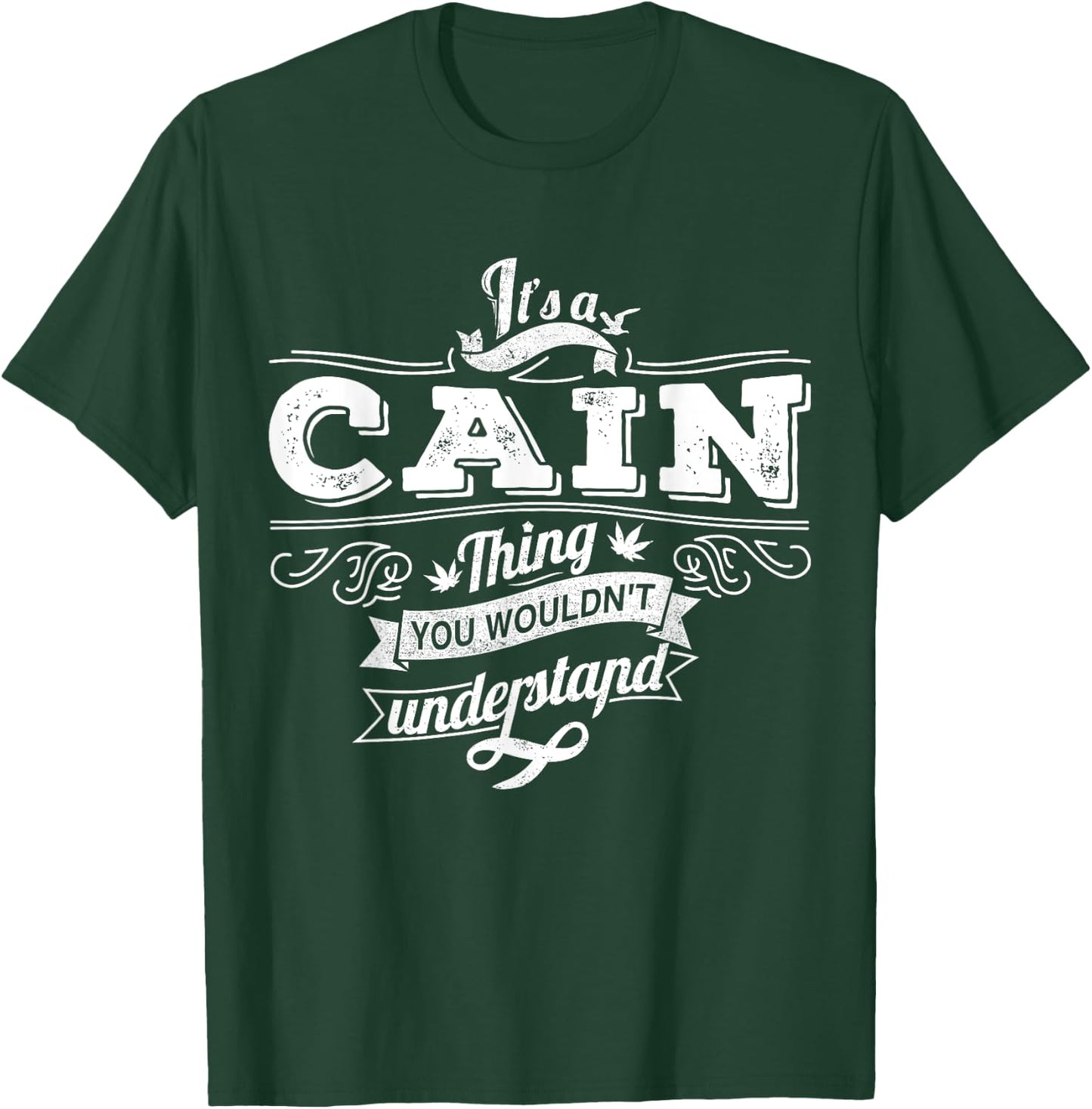 It's A CAIN Thing You Wouldn't Understand Family Name T-Shirt - T-Shirt | Forest