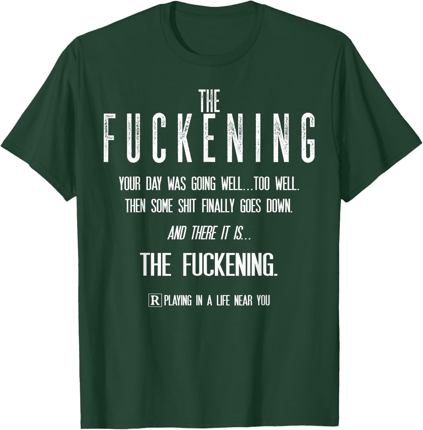 The Fuckening Your Day Was Going Well Too Well T-Shirt - T-Shirt | Forest