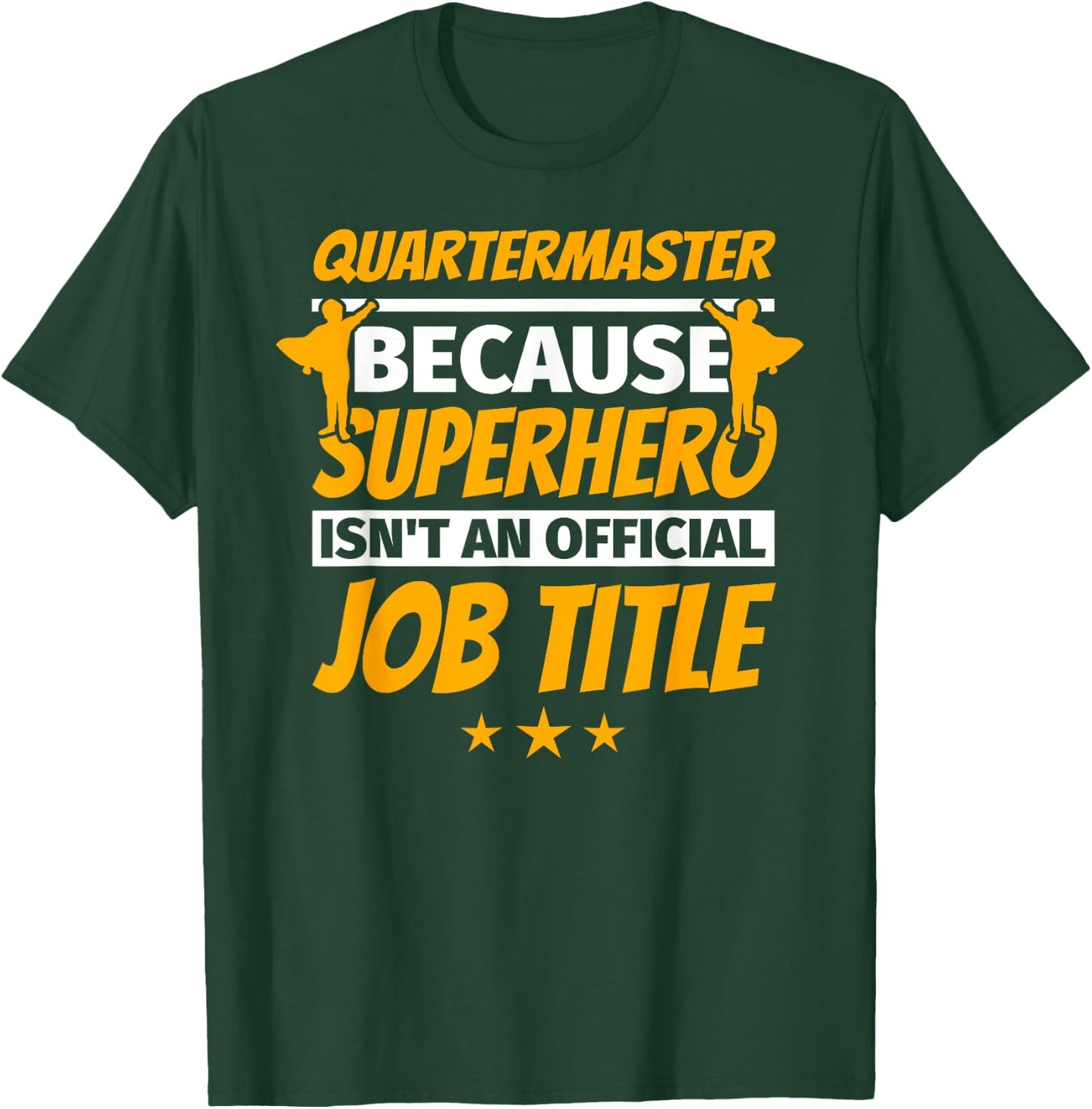QUARTERMASTER Funny Humor Gift T-Shirt - T-Shirt | Forest