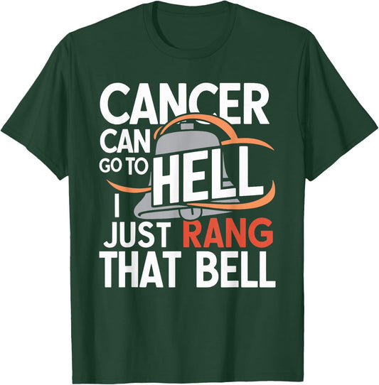 Cancer Can Go To Hell I Just Rang That Bell Cancer T-Shirt - T-Shirt | Forest