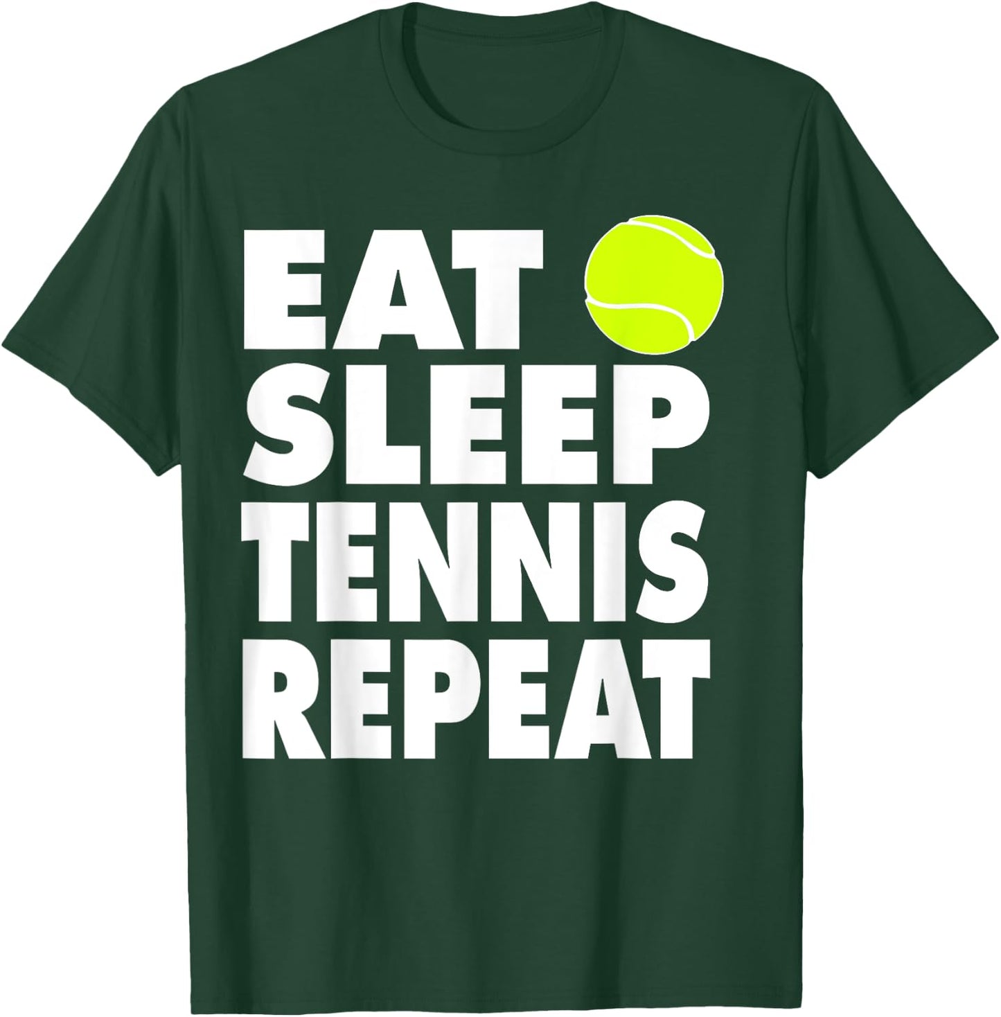 Eat Sleep Tennis Repeat T-Shirt - T-Shirt | Forest