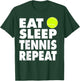 Eat Sleep Tennis Repeat T-Shirt - T-Shirt | Forest