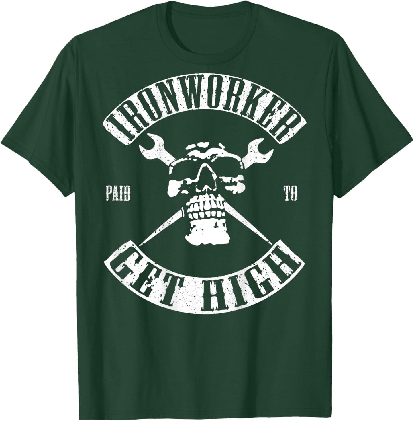 Paid To Get High Funny Ironworker T-Shirt - T-Shirt | Forest