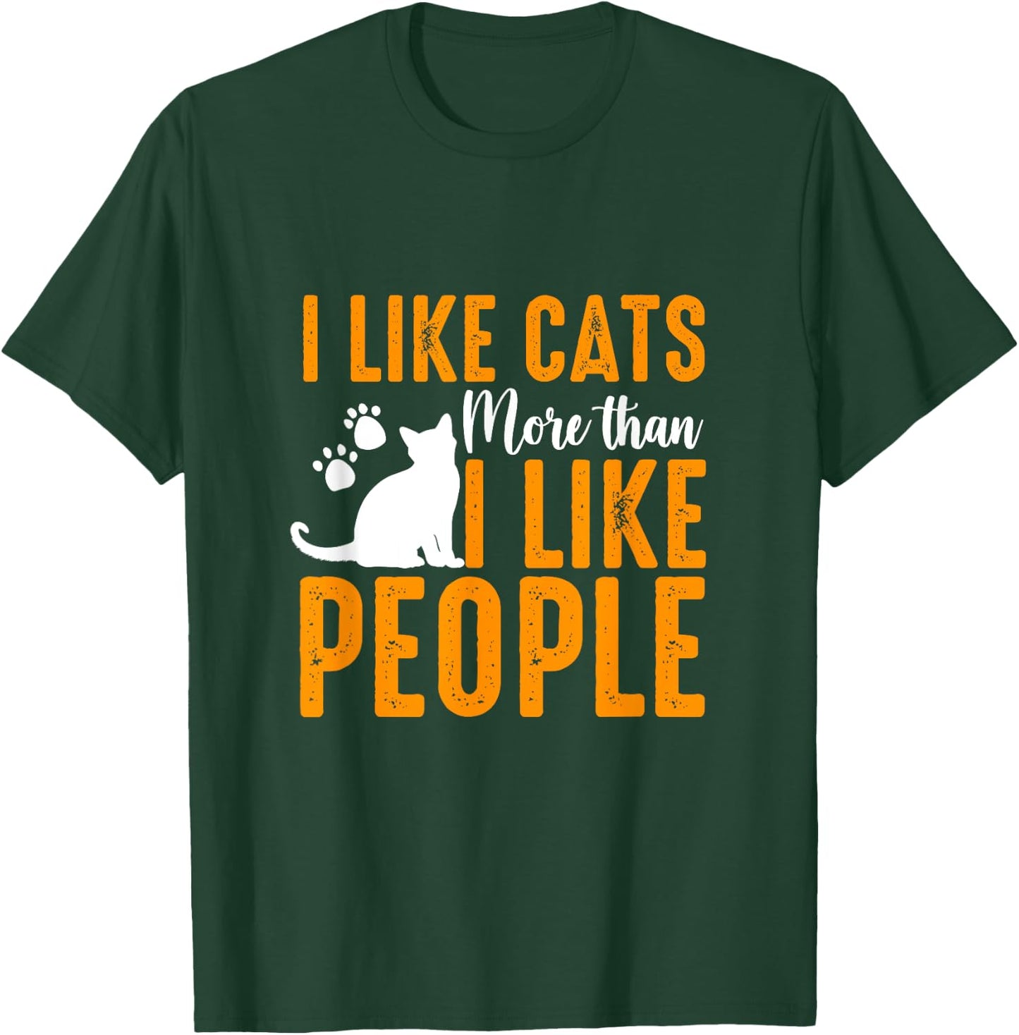 I Like Cats More Than People Funny Pet Lover Present Idea T-Shirt - T-Shirt | Forest