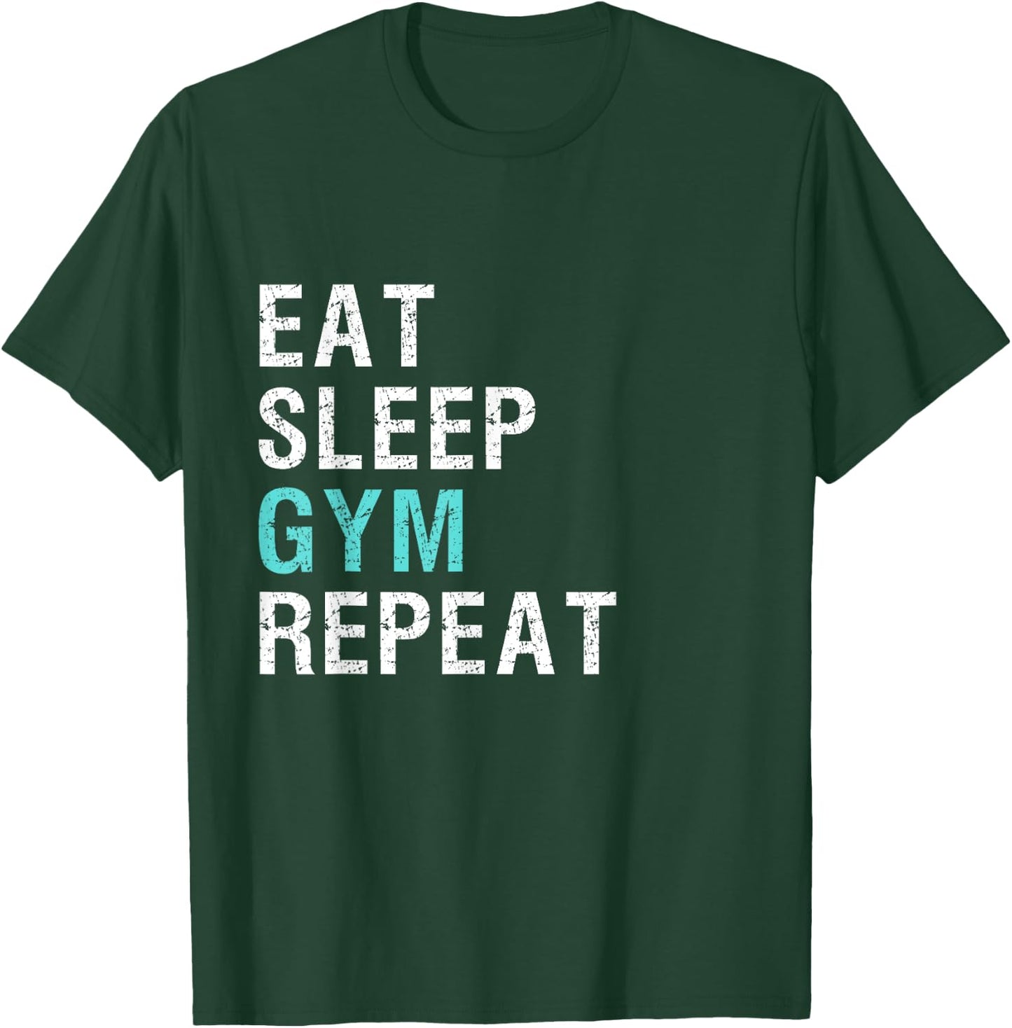 Eat Sleep Gym Repeat T Shirt T-Shirt - T-Shirt | Forest