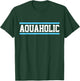 Funny Swimming Lover Swimmer Aquaholic I Love To Swim T-Shirt - T-Shirt | Forest