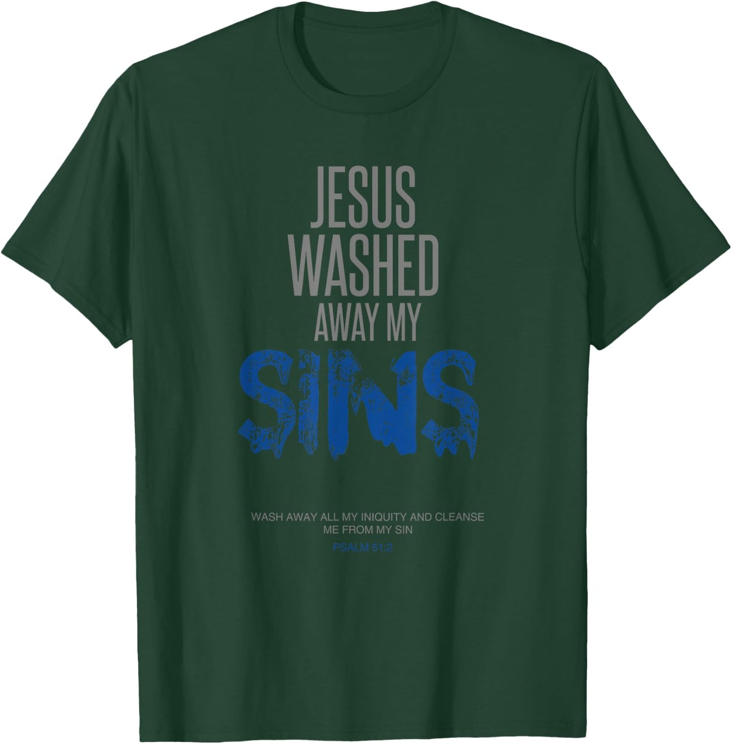 Jesus Washed Away My Sins Christian Bible Verse T-Shirt - T-Shirt | Forest