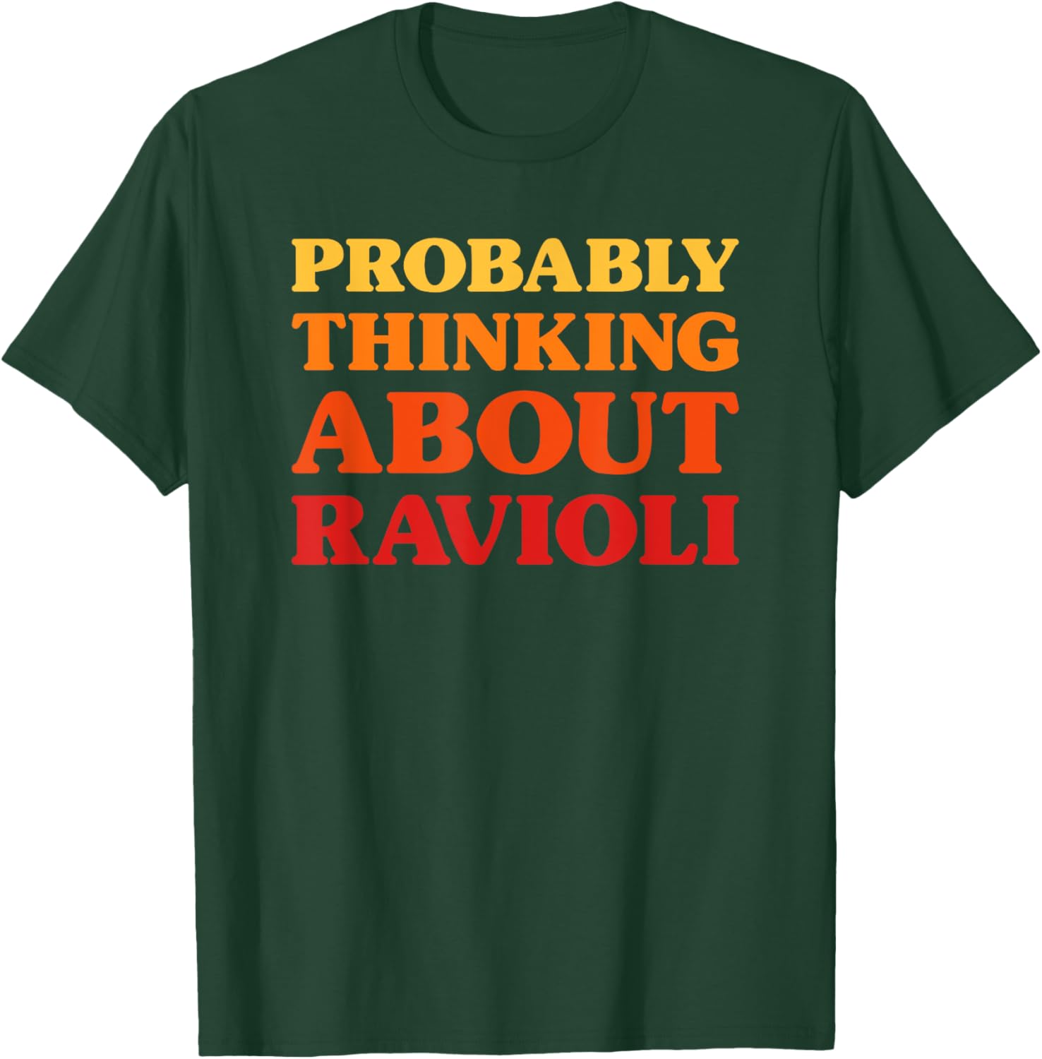 Ravioli I Love Ravioli Funny Food T-Shirt - T-Shirt | Forest