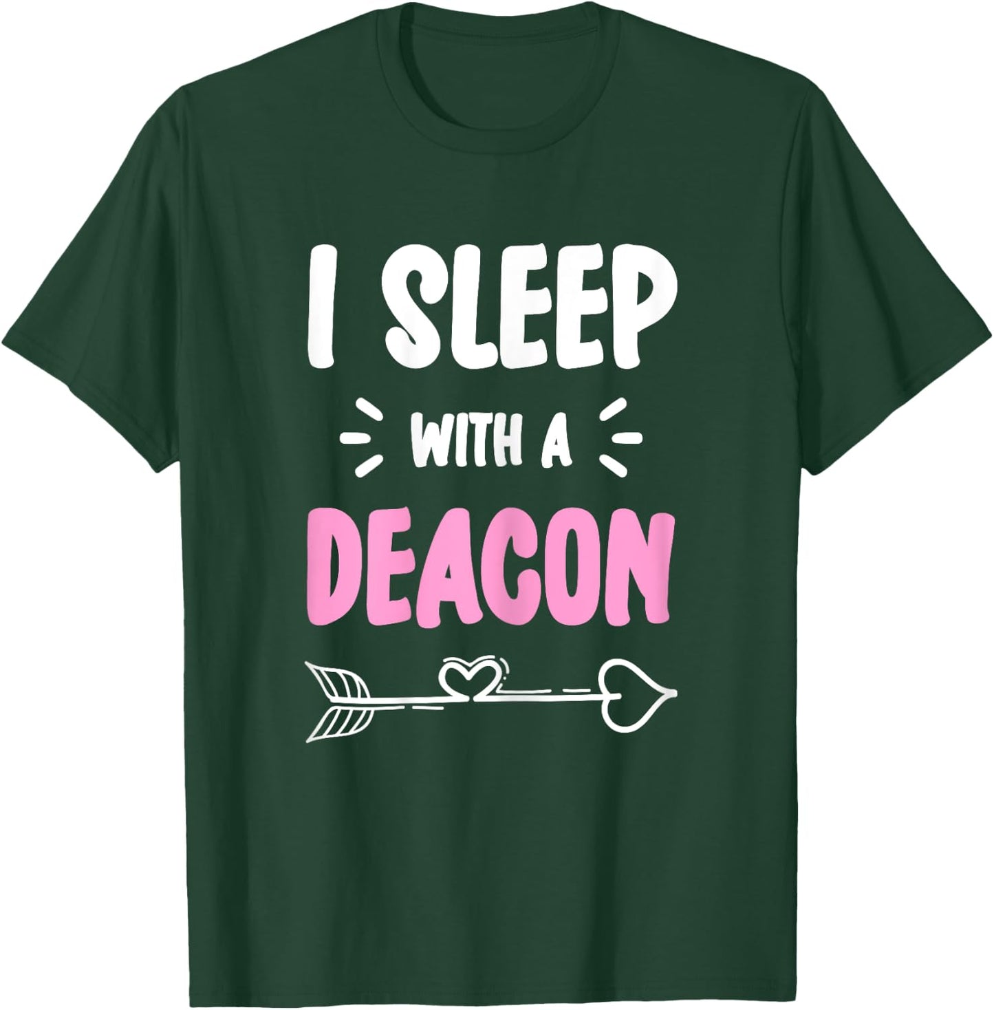 I Sleep With The Deacon Church Official T-Shirt - T-Shirt | Forest