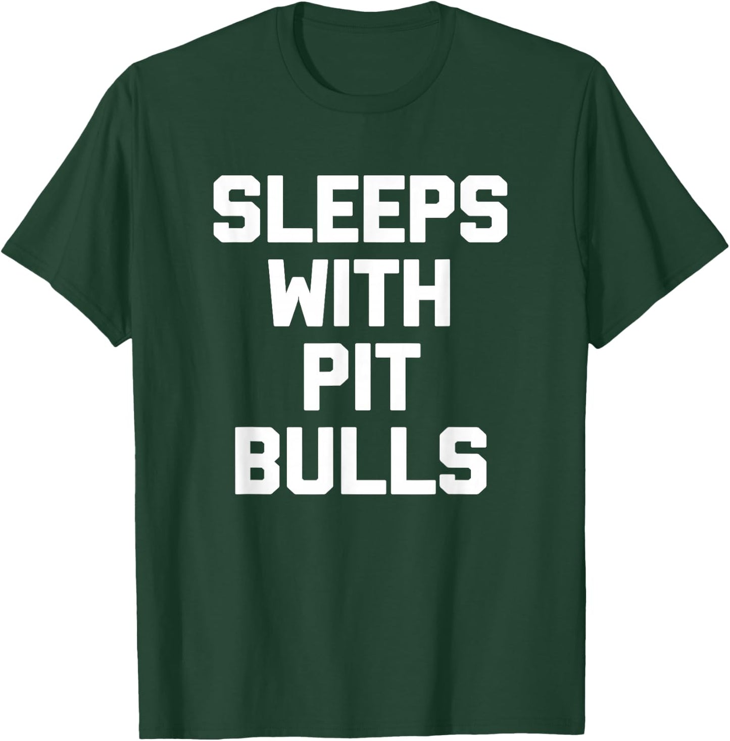 Sleeps With Pit Bulls funny dog owner dogs pit bull T-Shirt - T-Shirt | Forest