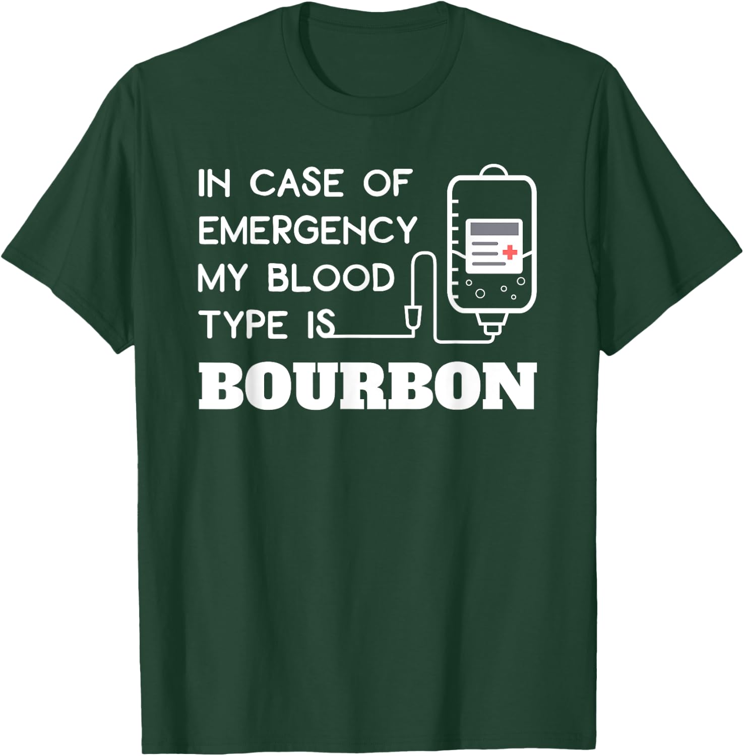 In Case of Emergency Blood Type Bourbon Funny Whiskey T-Shirt - T-Shirt | Forest