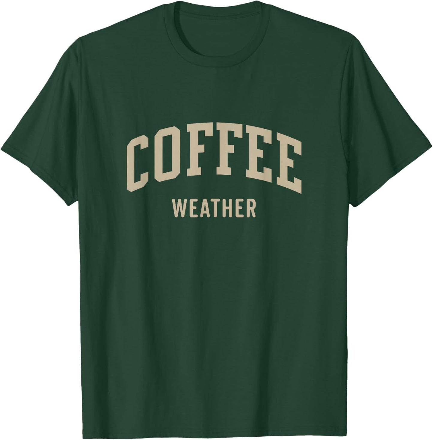 Coffee Weather T-Shirt - T-Shirt | Forest