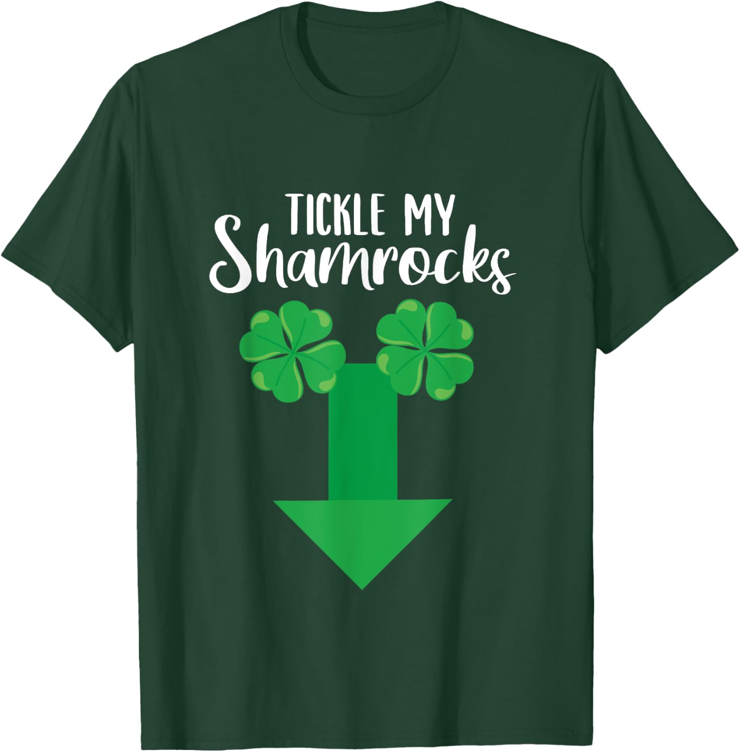 Irish Tickle My Shamrocks Penis St Patricks Day Shamrock T-Shirt - T-Shirt | Forest