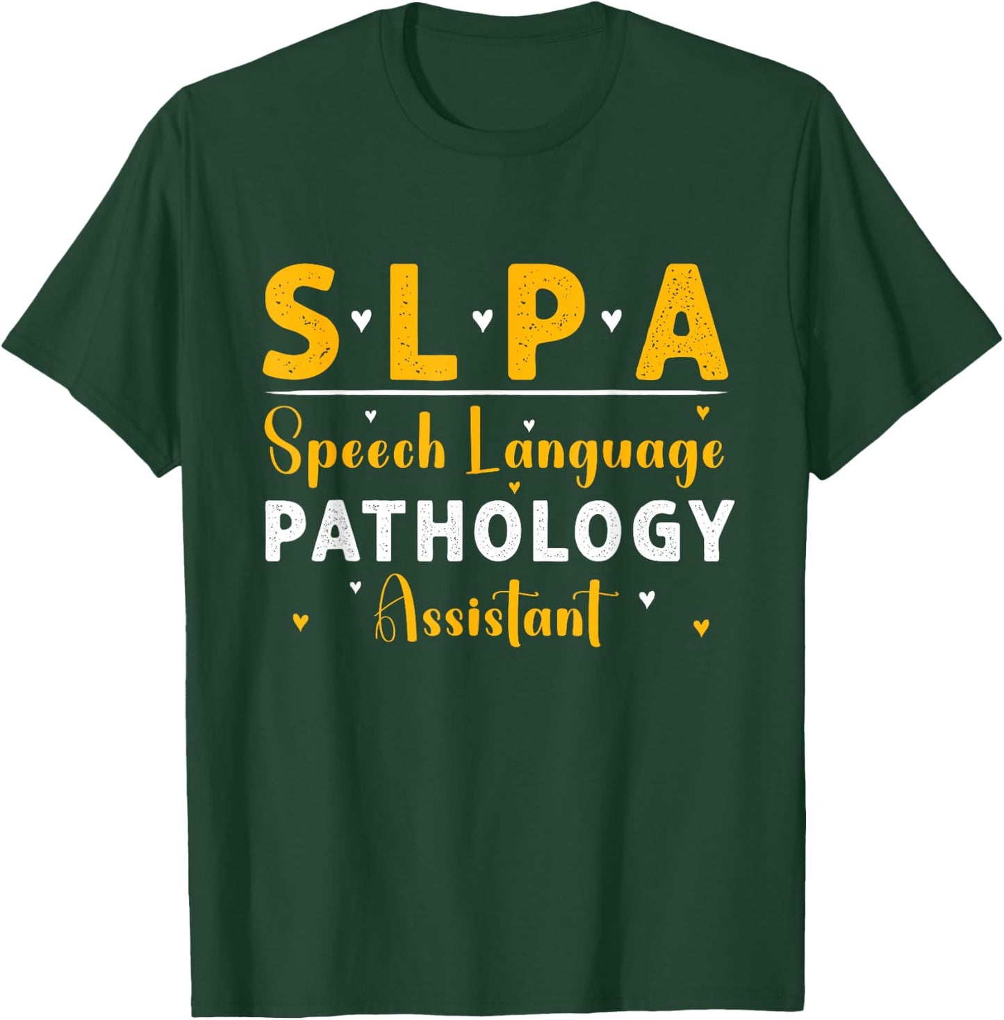 SLPA Speech Language Pathologist Assistant Doctor Gifts T-Shirt - T-Shirt | Forest