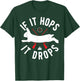 Rabbit Hunting Gear - Rabbit Hunter If It Hops It Drops T-Shirt - T-Shirt | Forest