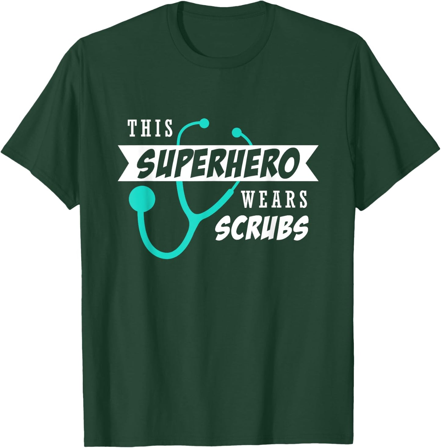 This Superhero Wears Scrubs Doctor Nurses Week Gift T-Shirt - T-Shirt | Forest