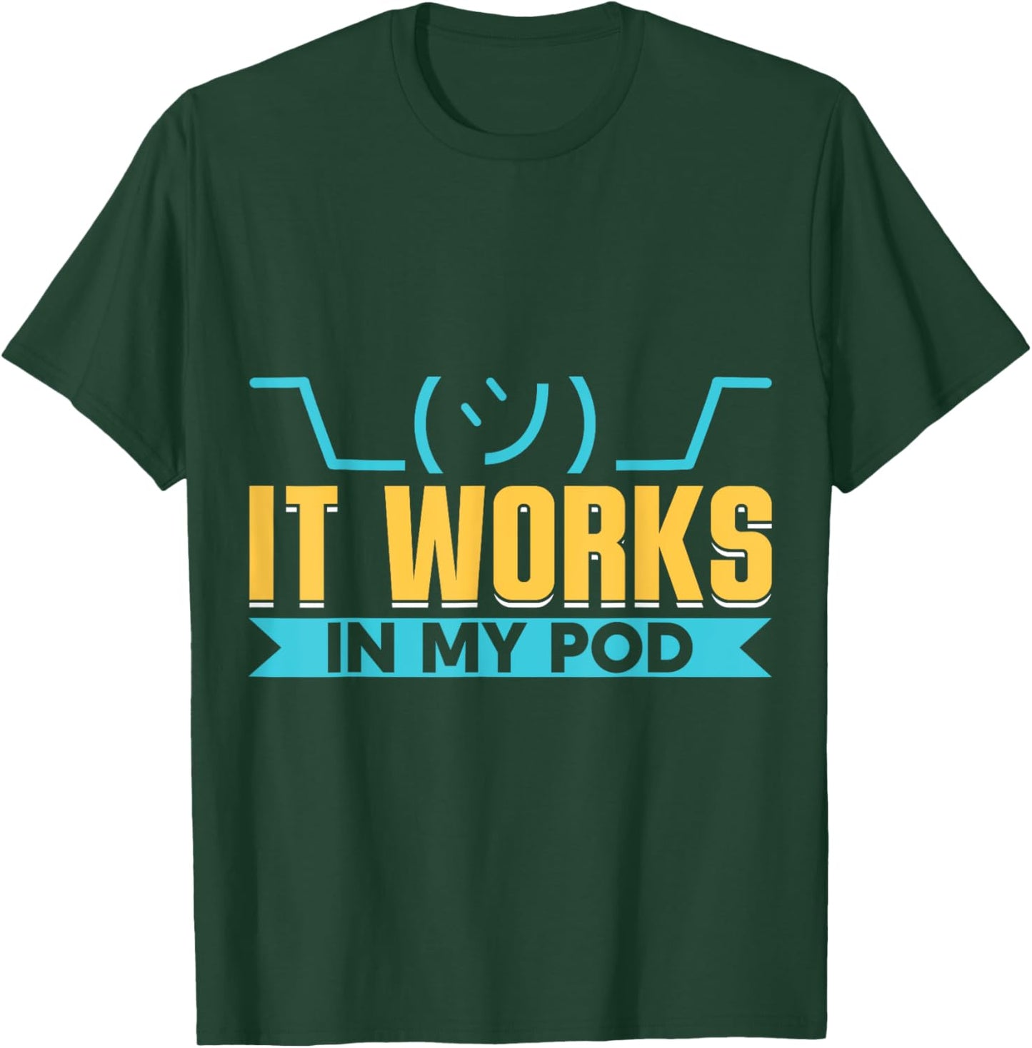 It works in my POD Cloud Programming Kubernetes T-Shirt - T-Shirt | Forest