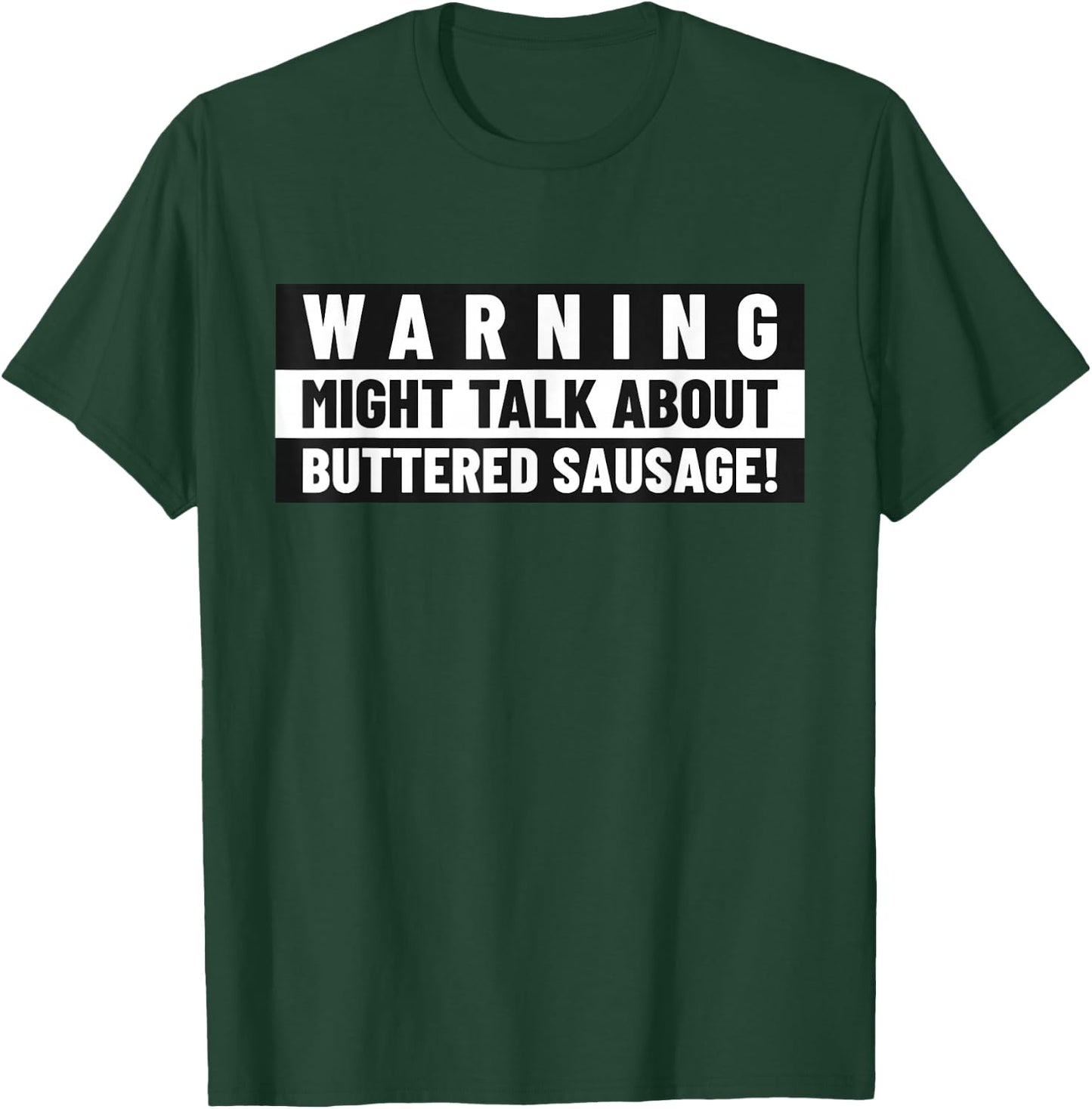 Funny Sausages Memes, Might Talk About Buttered Sausage T-Shirt - T-Shirt | Forest