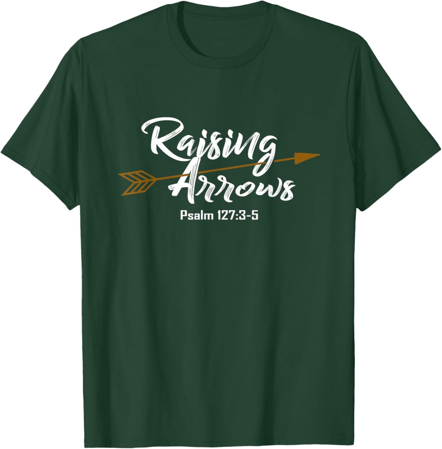 Christian Dad Shirt Father's Day Psalm Raising Arrows Gift T-Shirt - T-Shirt | Forest