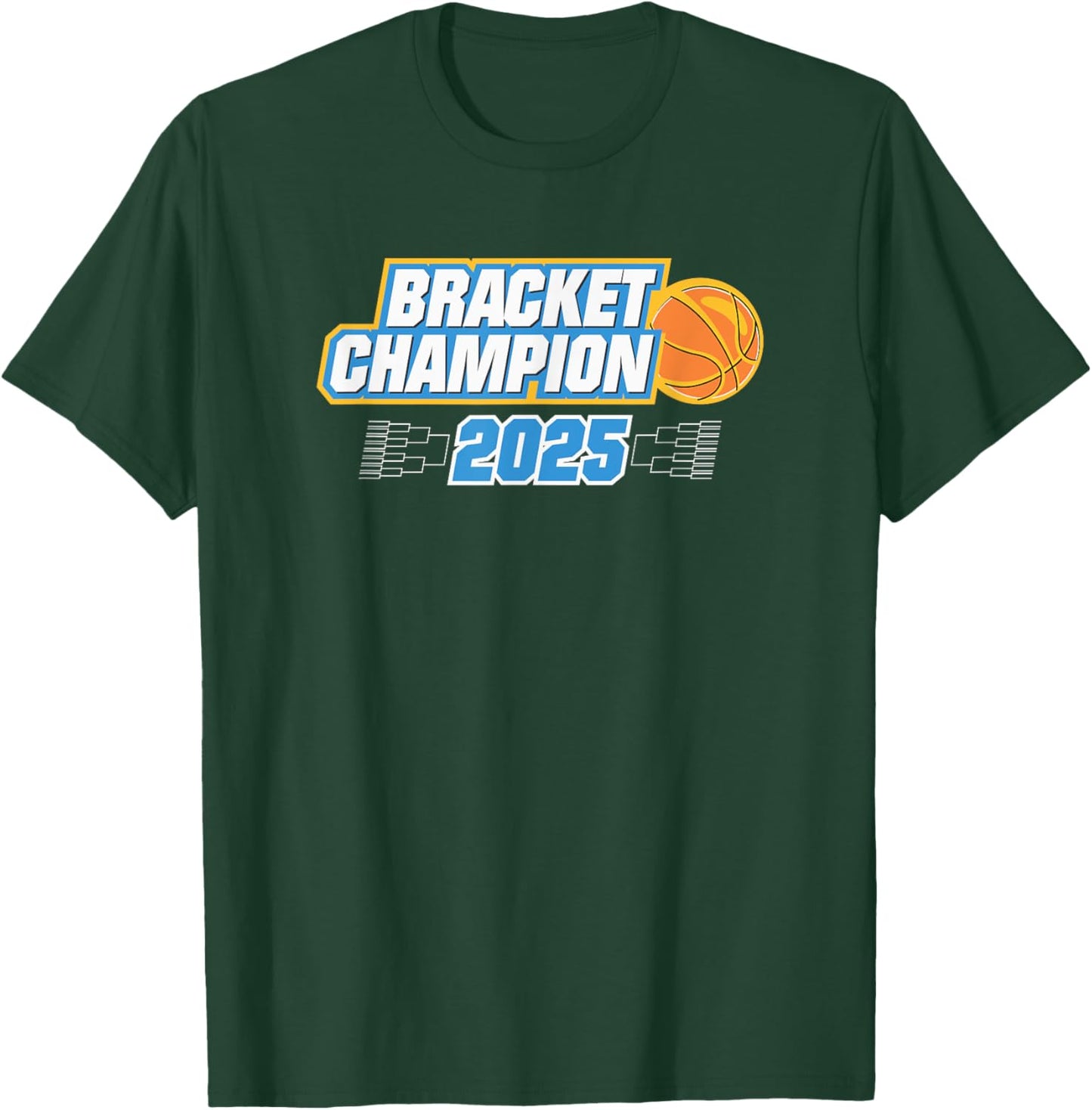 Basketball Bracket Champion 2025 T-Shirt - T-Shirt | Forest