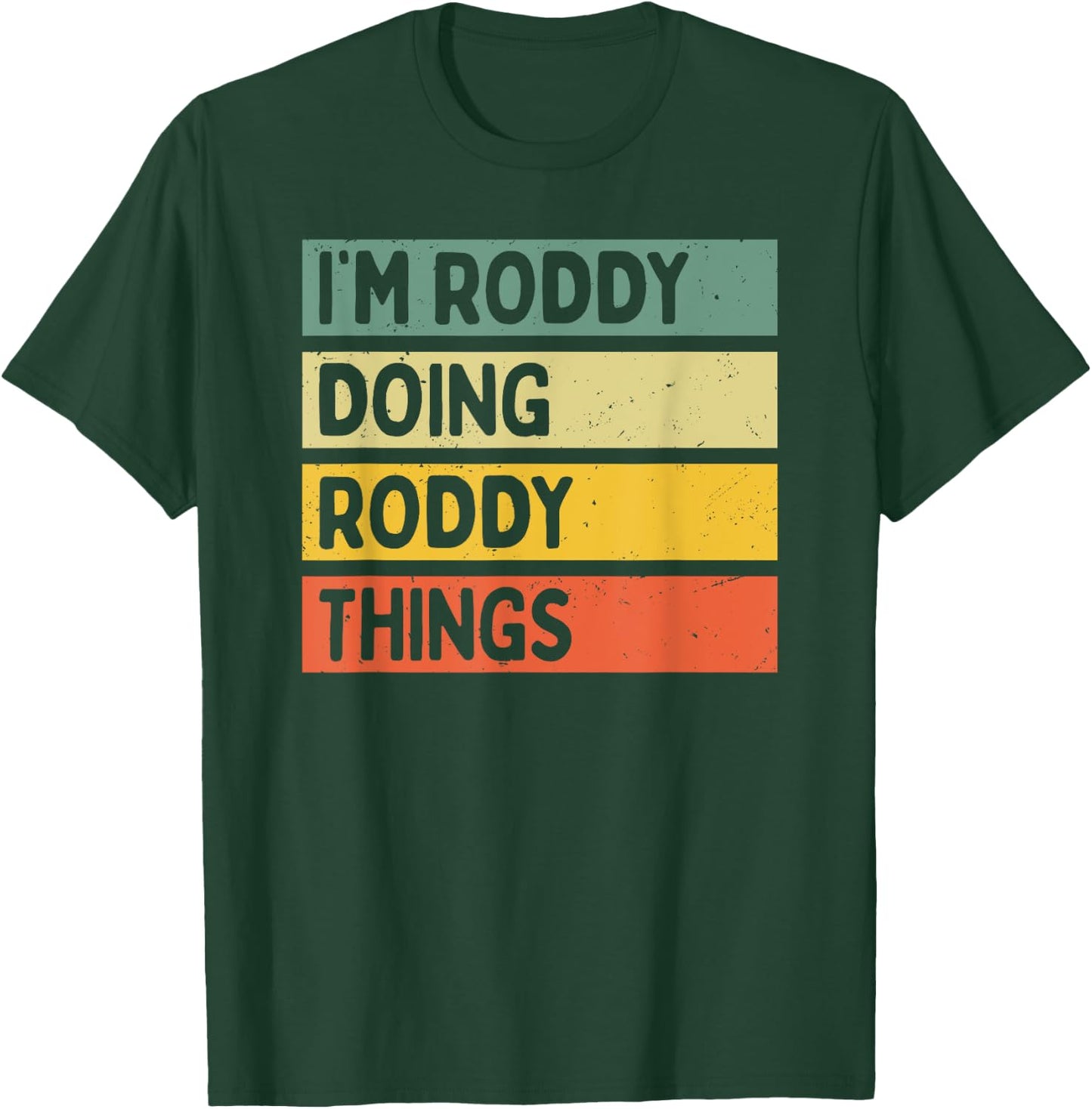 I'm Roddy Doing Roddy Things Funny Personalized Quote T-Shirt - T-Shirt | Forest