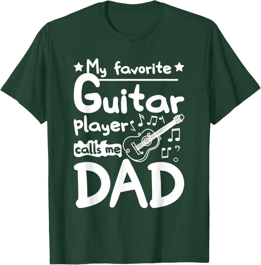 Father's day my favorite guitar player calls me dad T-Shirt - T-Shirt | Forest