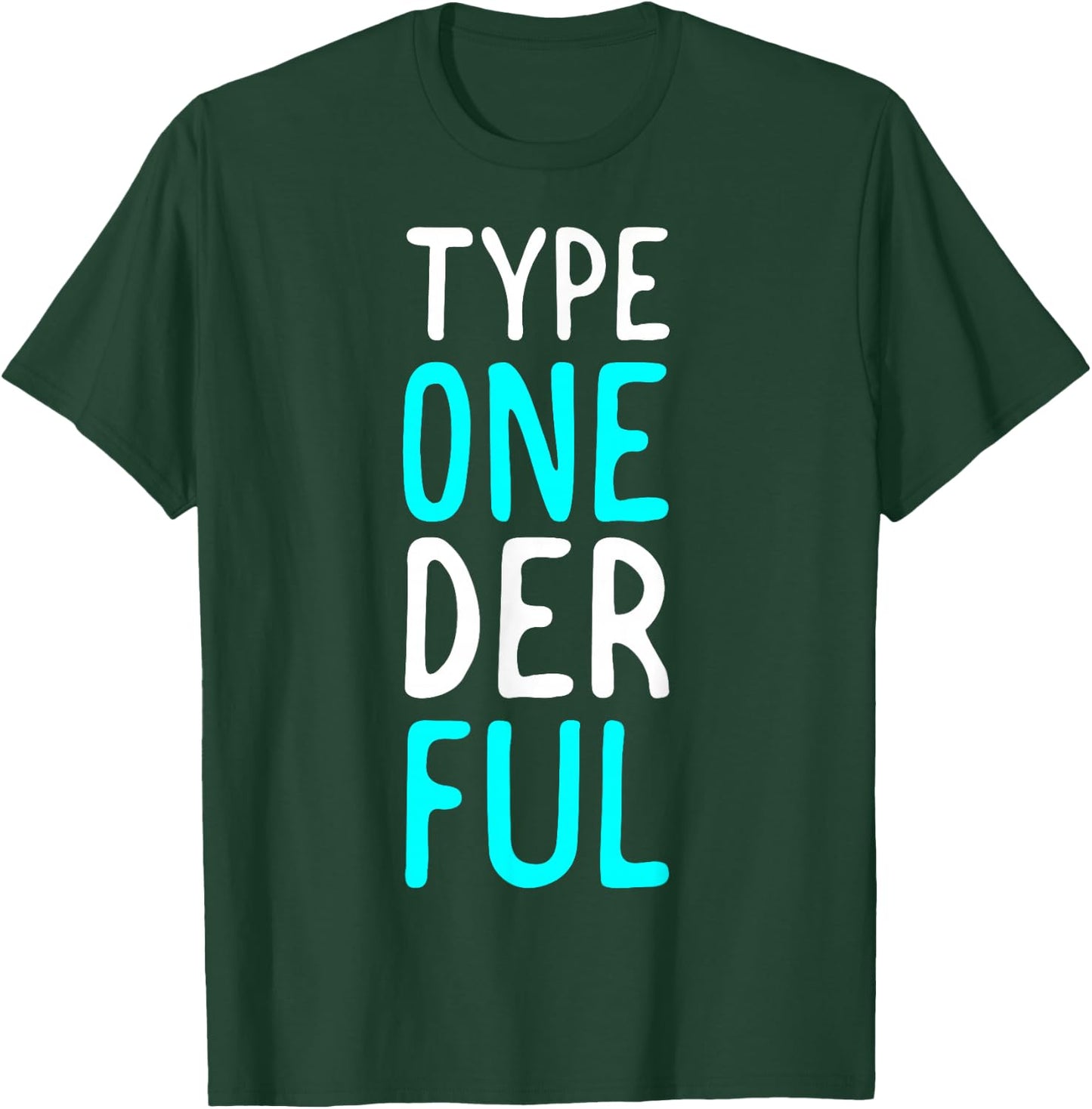 Type Onederful Funny Diabetic Type 1 Diabetes Support T-Shirt - T-Shirt | Forest