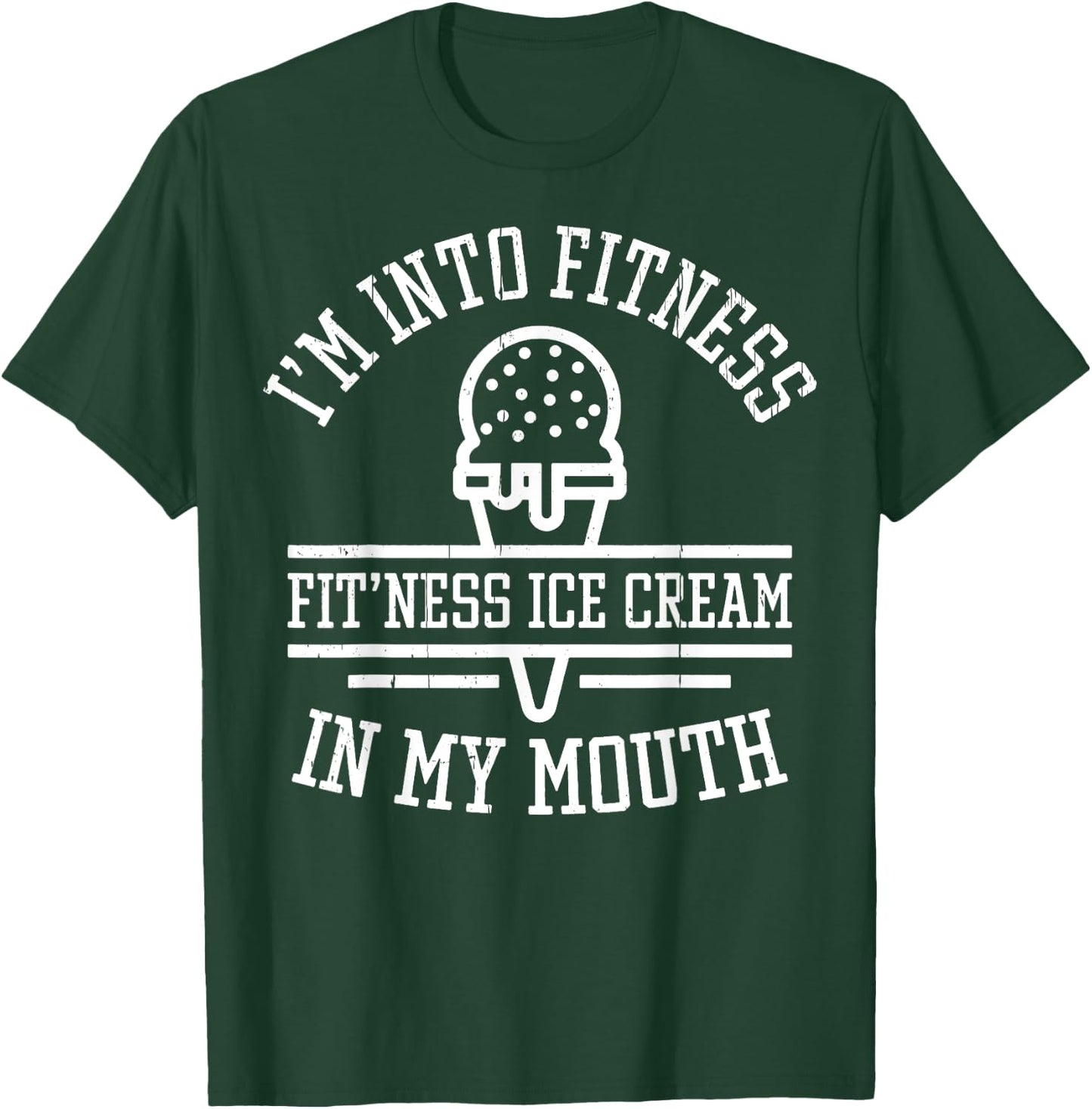 Vintage I'm Into Fitness Fit'ness Ice Cream In My Mouth Men Women T-Shirt - T-Shirt | Forest