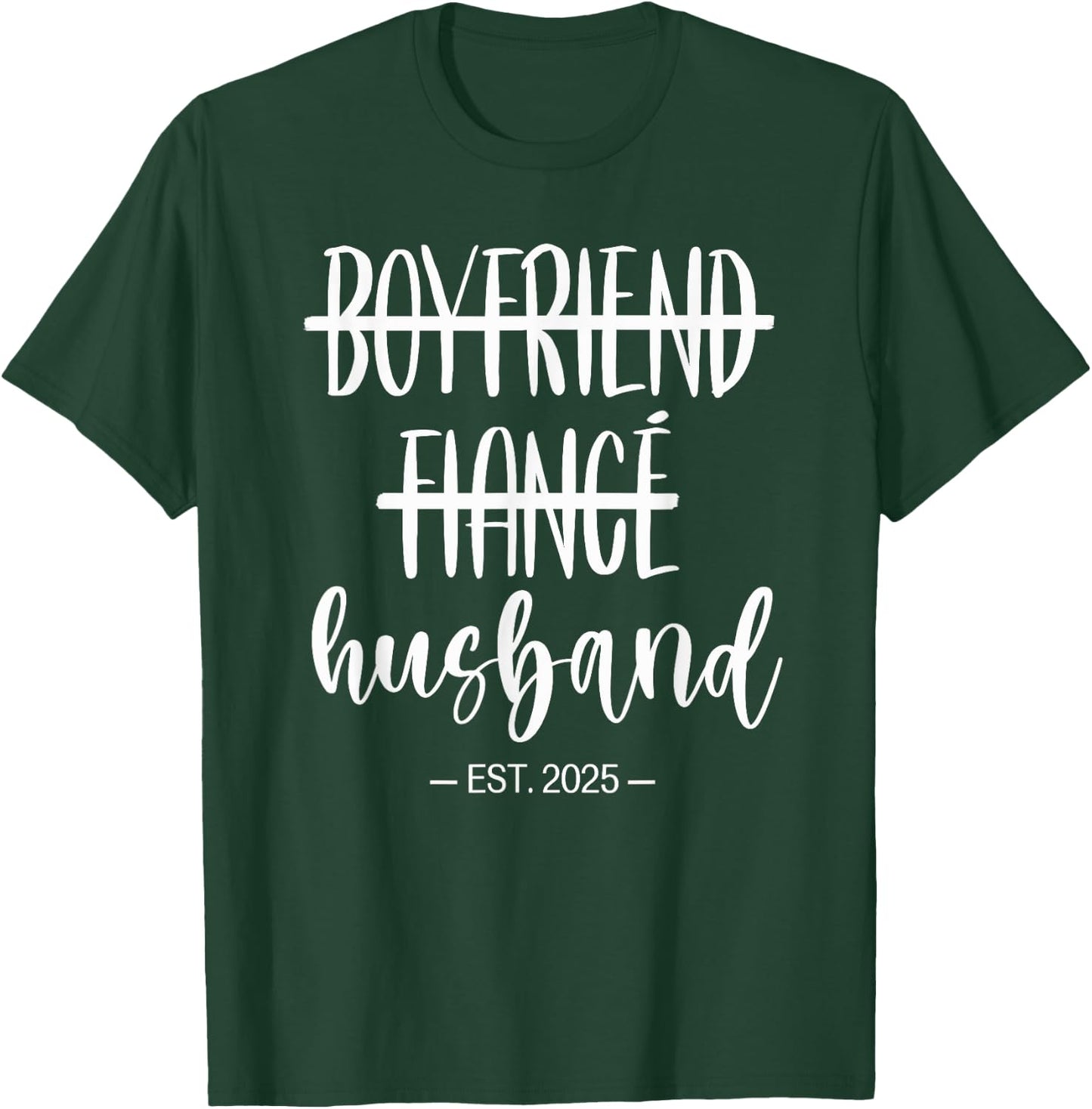 Boyfriend Fiance Husband 2025 Just Married Wedding Honeymoon T-Shirt - T-Shirt | Forest