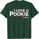 Hawk Tuah Spit On That Thang Design 24 I Love You Pookie Forever , Small, Black T-Shirt - T-Shirt | Forest