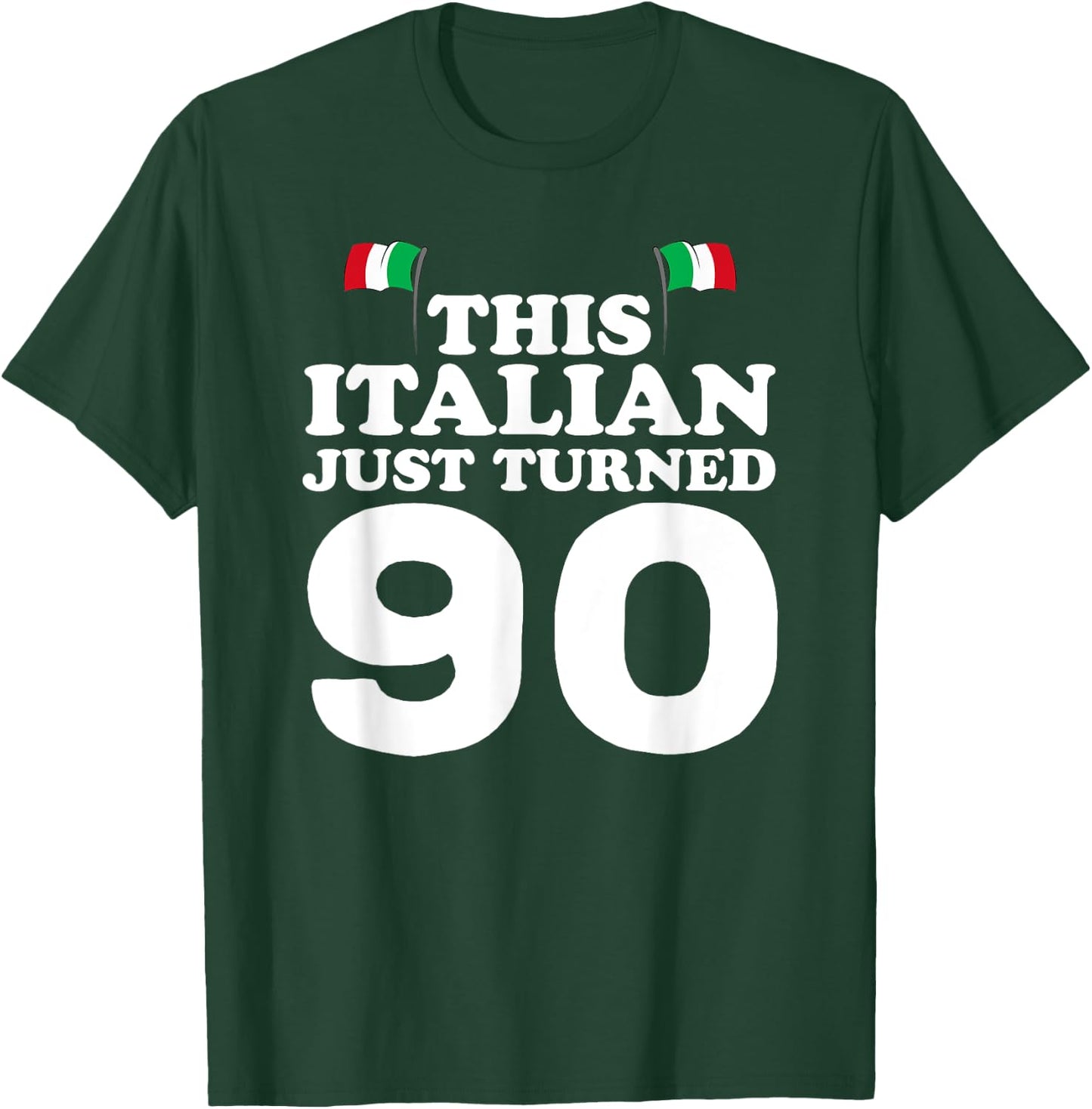 This Italian Just Turned 90 Italy 90th Birthday Gag Gift T-Shirt - T-Shirt | Forest