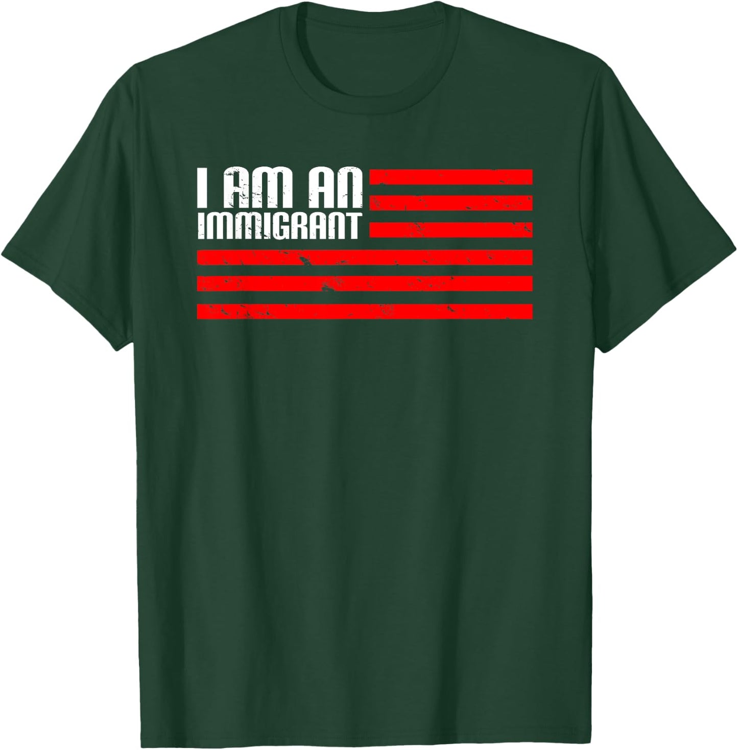 I Am An Immigrant T-Shirt - T-Shirt | Forest