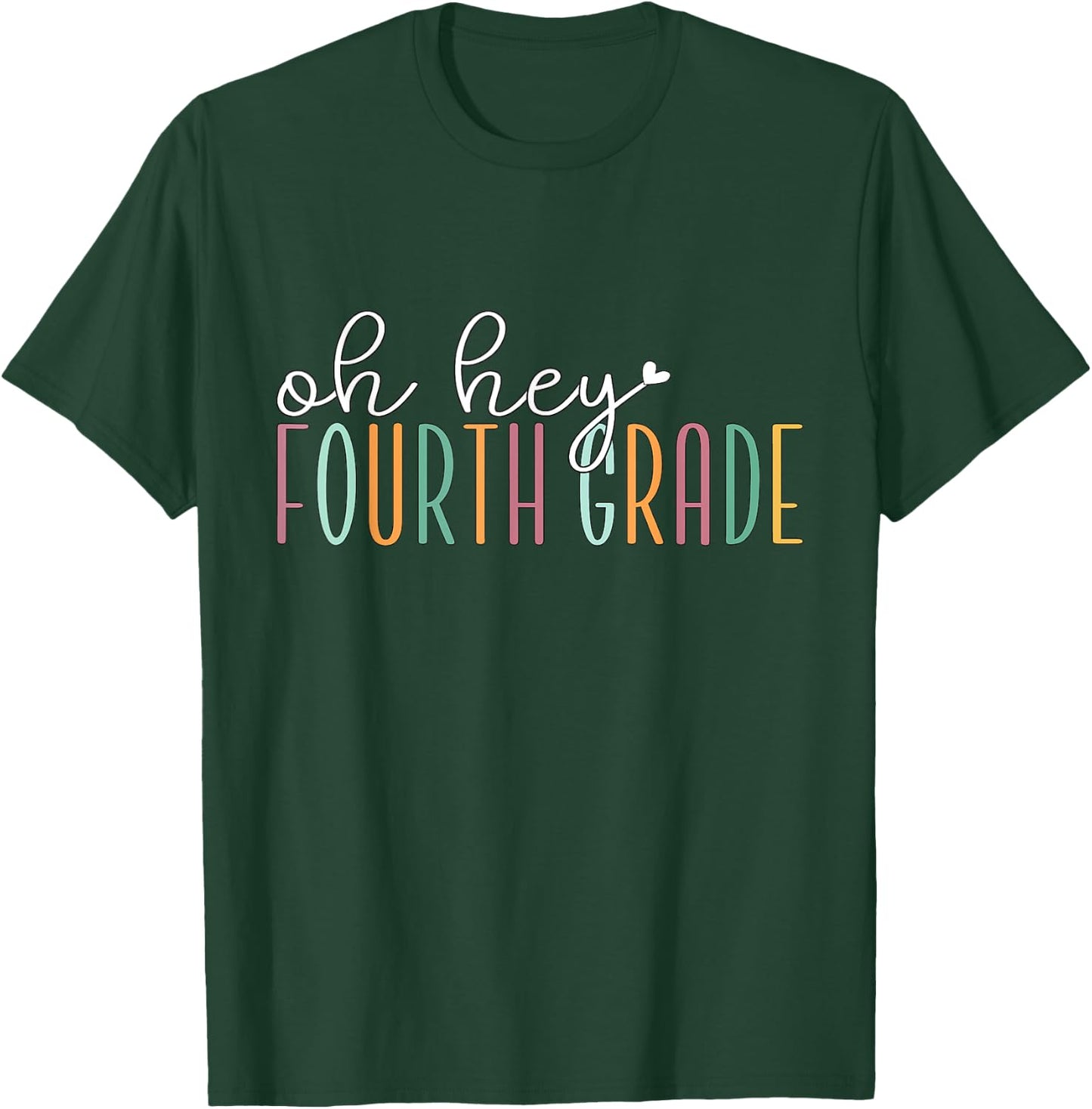 Oh Hey Fourth Grade, Cute 4th Grade Team Students Teachers Women Kids T-Shirt - T-Shirt | Forest