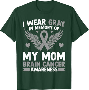 I Wear Gray in Memory of My Mom Gift Brain Cancer Awareness T-Shirt - T-Shirt | Forest